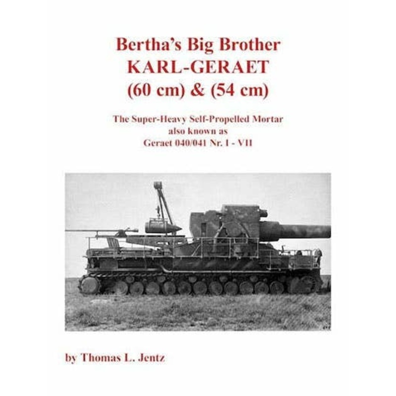 Panzer Tracts Bertha's Big Brother: Karl-Gerat