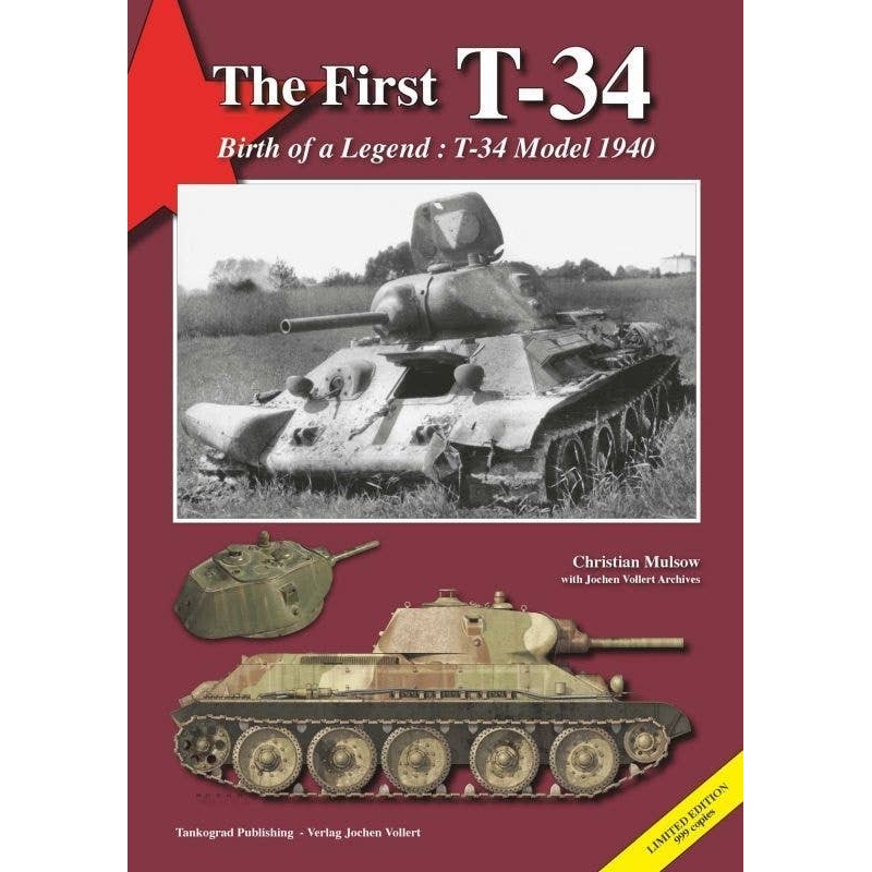 The First T-34 Birth of a Legend : The T-34 Model 1940