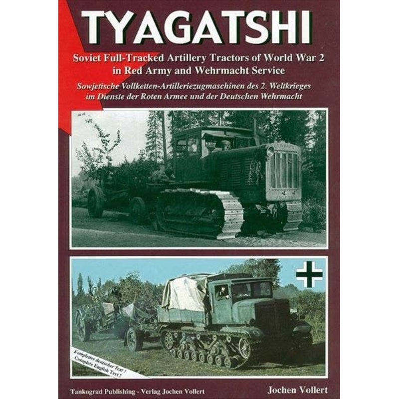 Tyagatshi-Soviet Full-Tracked Artillery tractor of WW-II in Red Army and Wehrmacht Service
