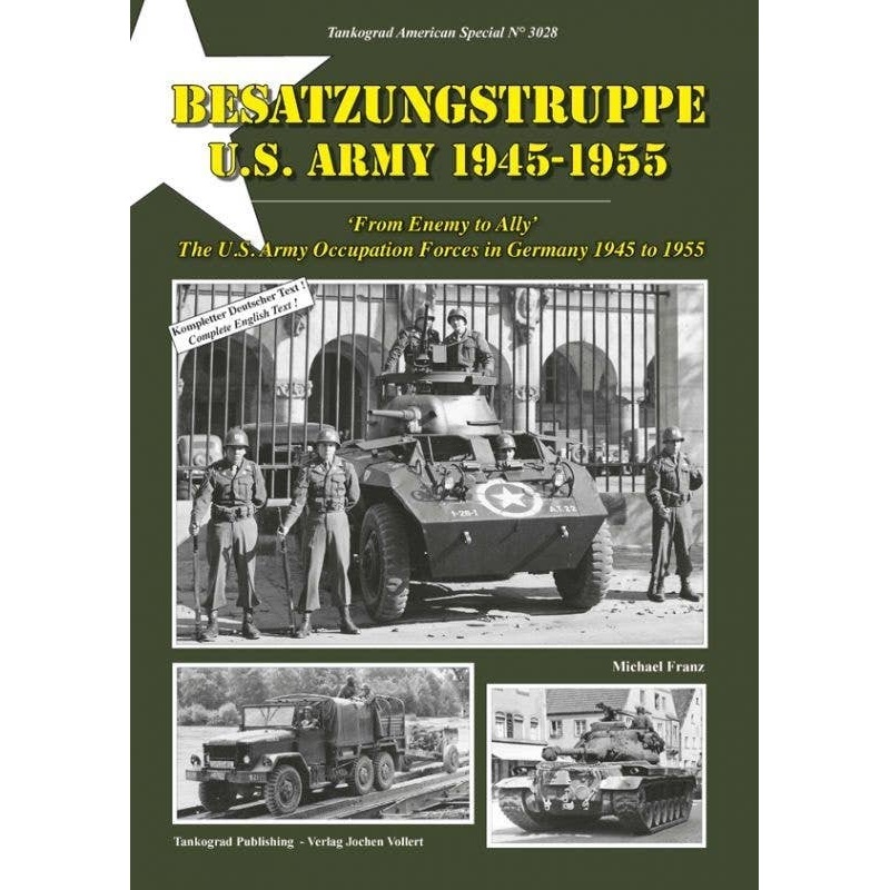 Besatzungstruppe US Army From Enemy to Ally, U.S. Army Occupation Forces in Germany 1945-55