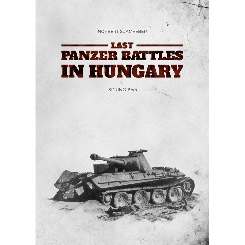 Last Battles In Hungary Spring 1945