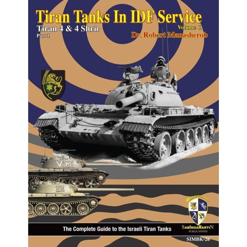 Tiran Tanks in IDF Service Vol.1 Tiran 4 & 4 Shrir Part.1