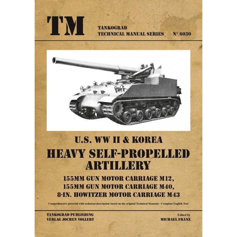 U.S. WW II Heavy Self-Propelled Artillery M12, M40, M43