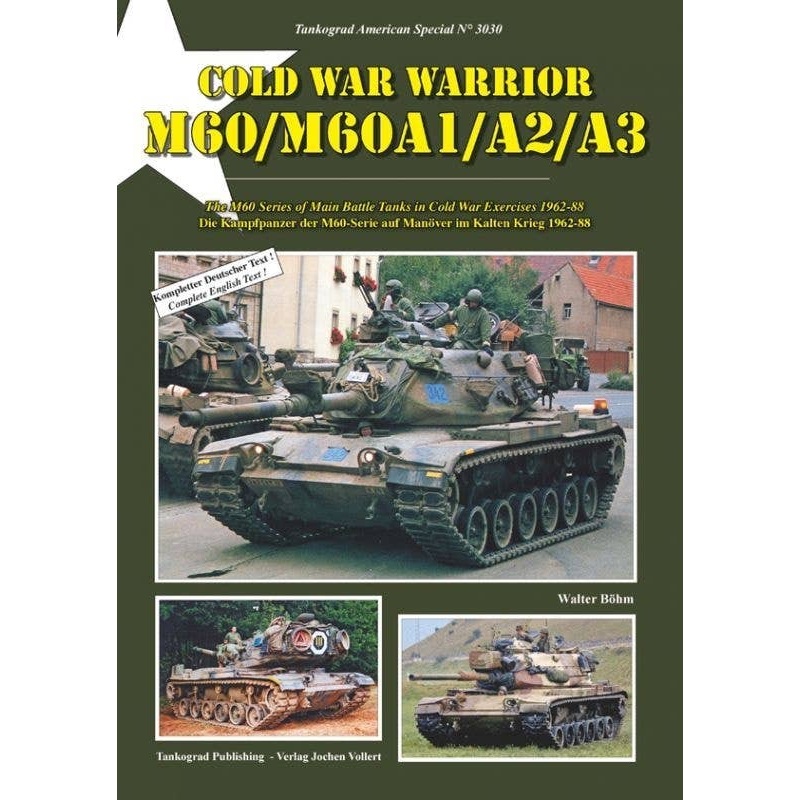 Cold War Warrior -M60/M60A1/A2/A3 The M60-Series of Main Battle Tanks in Cold War Exercises 1962-88