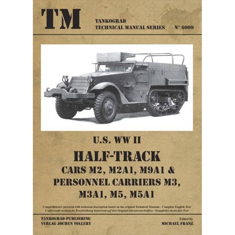 U.S. WWII HALF TRACK Cars M2, M2A1, M9A1 & Personnel Carriers M3, M3A1, M5, M5A1