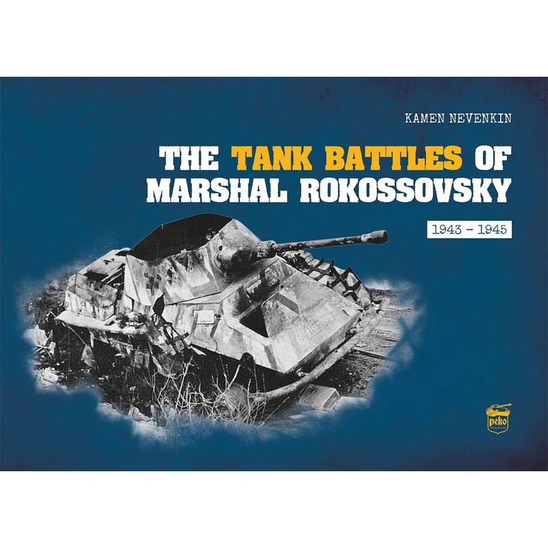Marshal Rokosovsky's Tank Battle 1943-1945