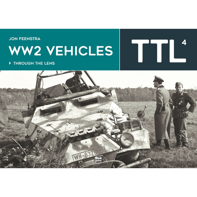 WW2 Vehicles Through the Lens Vol. 4