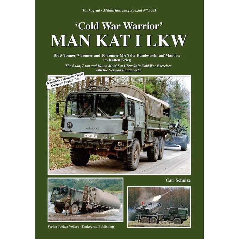 Cold War Warrior MAN KAT I LKW The 5-ton, 7-ton and 10-ton MAN-Kat I Trucks in Cold War Exercises with the German Bundeswehr
