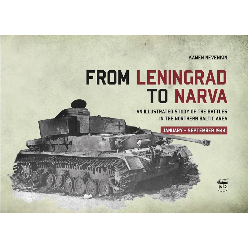 From Leningrad to Narva: An Illustrated Study of the Battles in the Northern Baltic Area