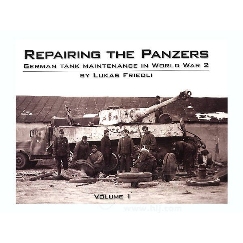 Repairing the Panzers Vol.1: German Tank Maintenance in WWII