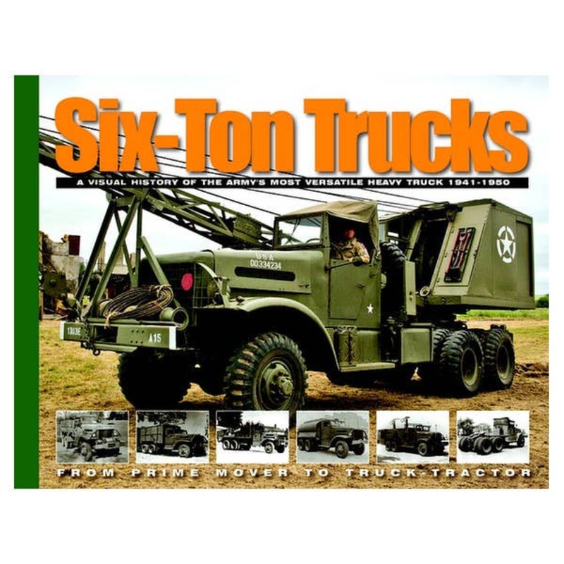 Six-Ton Trucks Visual History