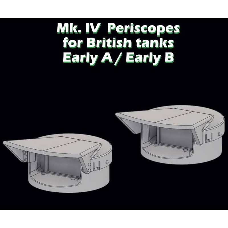 1/35 Mk.IV Periscopes for British tanks - Early A/ Early B